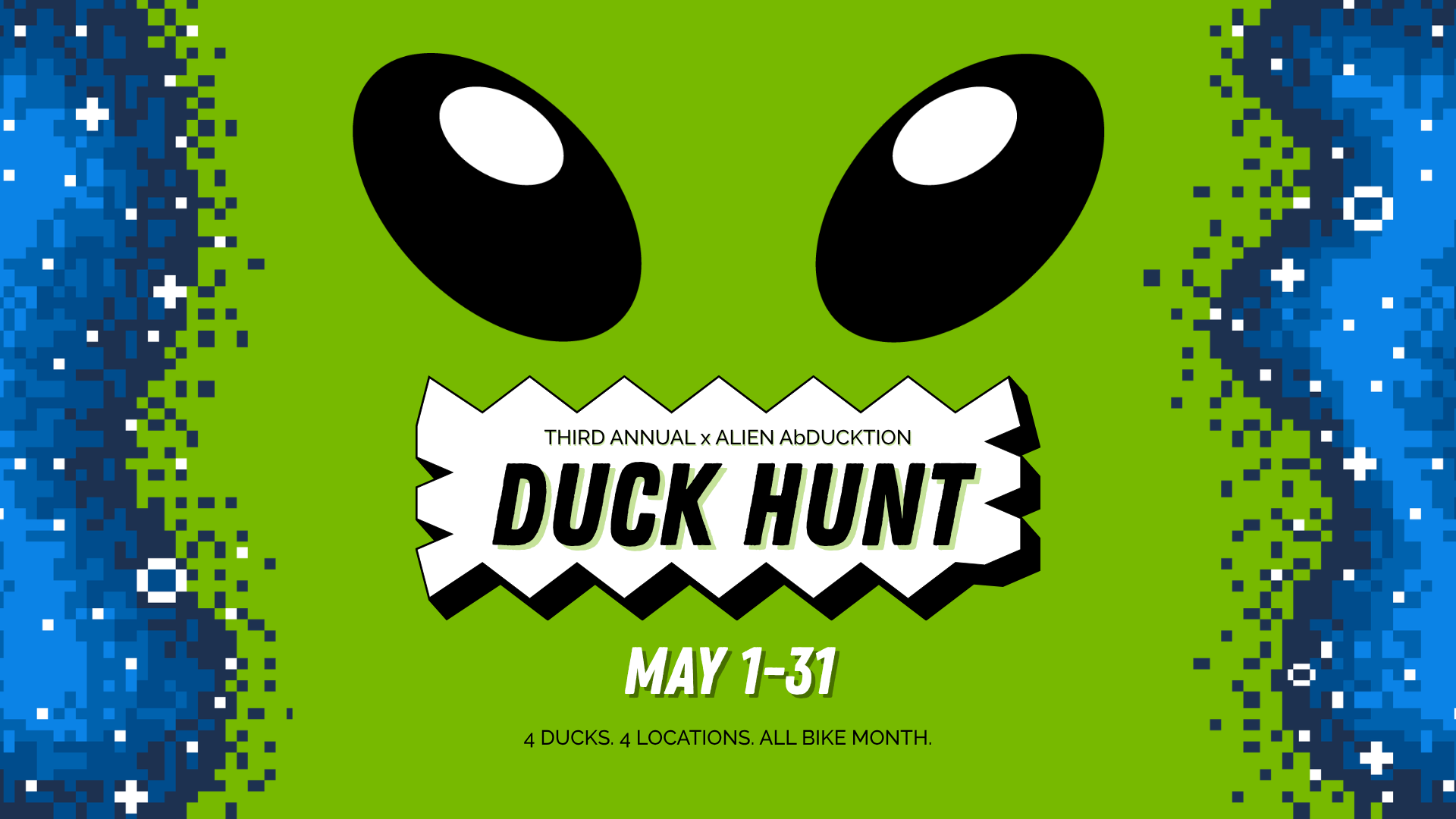 Promotional graphic for the Third Annual Alien AbDUCKtion Duck Hunt. A large green alien face with black oval eyes stares forward against a pixelated blue and green background. Bold text reads: Third Annual x Alien AbDUCKtion Duck Hunt, May 1–31. 4 Ducks. 4 Locations. All Bike Month.